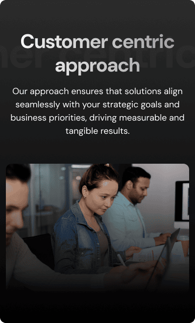 Customer centric approach
